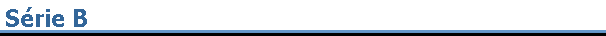 Srie B